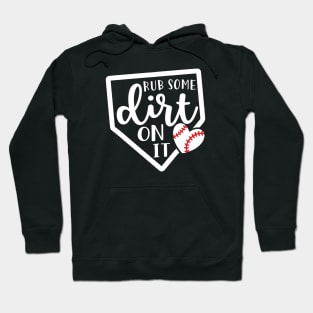 Rub Some Dirt On It Baseball Hoodie